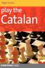 Play the Catalan (Everyman Chess Series)