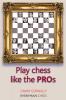 Play Chess Like the Pros (Everyman Chess Series)