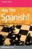 Slay the Spanish! (Everyman Chess)