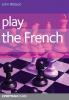 Play the French (Cadogan Chess Books)