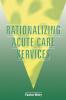 Rationalizing Acute Care Services