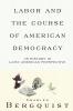 Labor and the Course of American Democracy