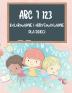 ABC i 123 Kolorowanka i książka do rysowania dla dzieci: Nauka alfabetu i liczby Śledzenie książki dla dzieci ABC i 123 ... i dzieci w wieku 3-5 lat czytanie i pisanie