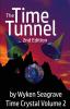 The Time Tunnel 2nd Edition: Time Crystal Volume Two: Volume 2 (The Time Tunnel: Time Crystal)