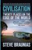 Civilisation: Twenty Places At The Edge Of The World: Twenty Places on the Edge of the World