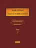 Arkansas Slave Narratives - Part 7: A Folk History of Slavery in the United States from Interviews with Former Slaves: 5 (Fwp Slave Narratives)