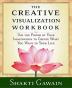 Workbook Use the Power of Your Imagination to Create What You Want in You Life (The Creative Visualization)