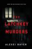 The Latchkey Murders