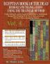 EGYPTIAN BOOK OF THE DEAD HIEROGLYPH TRANSLATIONS USING THE TRILINEAR METHOD Volume 4: Understanding the Mystic Path to Enlightenment Through Direct ... Language With Trilinear Deciphering Method