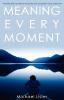 Meaning Every Moment