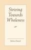 Striving Toward Wholeness