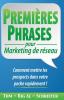 PREMIÈRES PHRASES pour Marketing de réseau: Comment mettre les prospects dans votre poche rapidement !