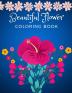 Beautiful Flower Coloring Book: Adult Flower Designs For Stress Relief Relaxation And Creativity