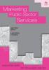 Marketing Public Sector Services (Essential skills for the public sector)