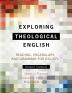 Exploring Theological English: Reading Vocabulary and Grammar for ESL/EFL