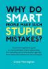 Why Do Smart People Make Such Stupid Mistakes?: A Practical Negotiation Guide to More Profitable Client Relationships for Marketing and Communication ... Teams and Professional Service People