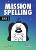 Mission Spelling: Book 2 (Mission Spelling Series)