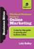 The Small Business Guide to Online Marketing: A Step-by-step Guide to Growing Your Business Online