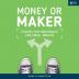 Money or Maker: Studies for Individuals and Small Groups