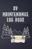 RV Maintenance Log Book: Routine Maintenance Checklist & Repair Record