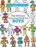 The Brilliant Colouring Book for BOYS (A Really RELAXING Colouring Book)