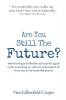 Are You Still The Future?