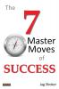 The 7 Master Moves of Success