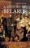 A History of Belarus