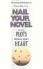 Writing Plots with Drama Depth & Heart: Nail Your Novel: 3