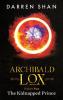 Archibald Lox Volume 2: The Kidnapped Prince (Archibald Lox Volumes)