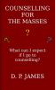 Counselling for the Masses: What can I expect if I go to counselling?