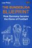 The Bundesliga Blueprint: How Germany became the Home of Football