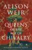 Queens of the Age of Chivalry