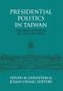 Presidential Politics in Taiwan: The Administration of Chen Shui-bian