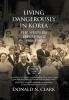 Living Dangerously in Korea: The Western Experience 1900-1950