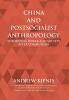 China and Postsocialist Anthropology: Theorizing Power and Society after Communism