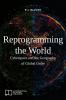 Reprogramming the World: Cyberspace and the Geography of Global Order