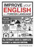 Improve Your English as a Foreign Language: The Ultimate Guide (8+)