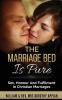 The Marriage Bed is Pure: Sex Honour and Fulfilment in Christian Marriage