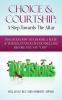 Choice & Courtship: A Step Towards the Altar: Discover How to Chose a Mate and the Relevance of Counselling Before You Say "i Do"