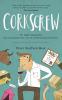 Corkscrew: The Highly Improbable but Occasionally True Tale of a Professional Wine Buyer: 1 (The Felix Hart Novels)