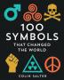 100 SYMBOLS THAT CHANGED THE WORLD