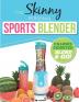 The Skinny Personal Sports Blender Recipe Book