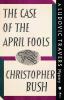 The Case of the April Fools: A Ludovic Travers Mystery: 9 (The Ludovic Travers Mysteries)