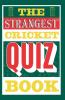 THE STRANGEST CRICKET QUIZ BOOK