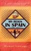 My Reign in Spain: A short life in Spain