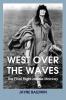 West Over the Waves: The Final Flight of Elsie Mackay