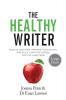 The Healthy Writer Large Print Edition: Reduce Your Pain Improve Your Health And Build A Writing Career For The Long Term