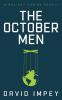 The October Men: Hindsight Can Be Deadly