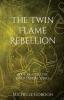 The Twin Flame Rebellion: 8 (Earth Angel Series)